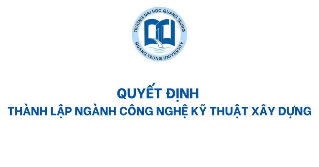 Quyết định Thành Lập Ngành Công Nghệ Kỹ Thuật Xây Dựng
